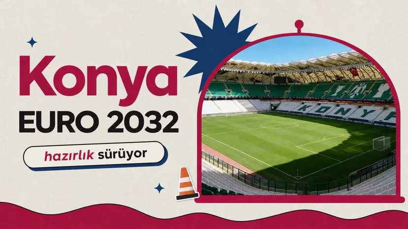 Konya’da Konyaspor’un stadyumu inşaat halinde; UEFA standartlarına uyum sağlamak ve EURO 2032 ev sahipliği için hazırlıklar sürüyor.