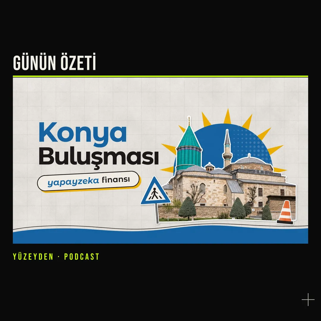Konya’da 99. Teknoloji Buluşması: Yapay Zeka ve Finans Kesişimi podcast bölümü kapağı